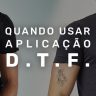 quando usar DTF