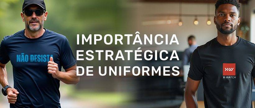Importância Estratégica Uniformes